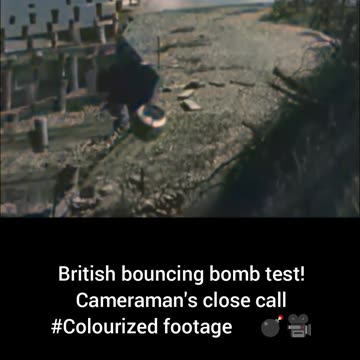 British bouncing bomb test Cameraman's close call #Colourized footage🇬🇧 💣🎥