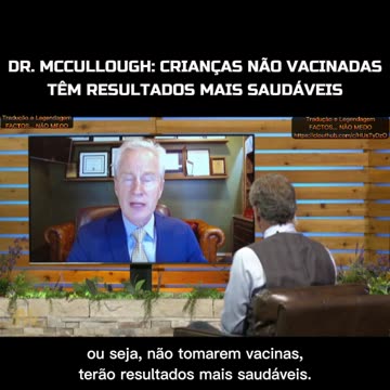 💥💉DR. MCCULLOUGH: CRIANÇAS NÃO VACINADAS TÊM RESULTADOS MAIS SAUDÁVEIS💉💥