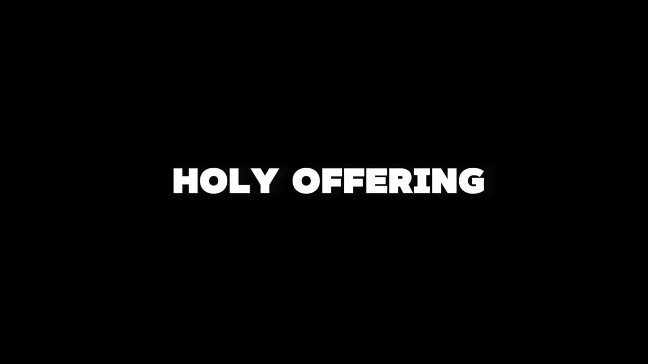 22. Holy Offering