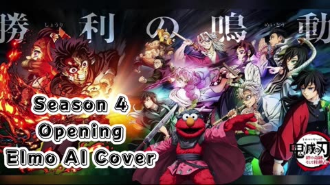 [Elmo sings/AI Cover] Kimetsu no Yaiba:Demon Slayer Season 4 Opening Mugen