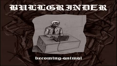 BULLGRINDER - BECOMING​-​ANIMAL (2019) 🔨 FULL EP 🔨