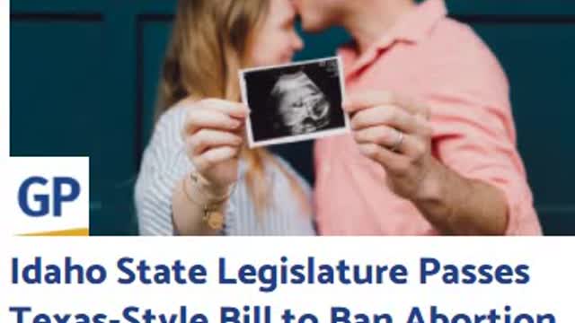 Idaho State Legislature Passes Texas-Style Bill to Ban Abortion at Six Weeks