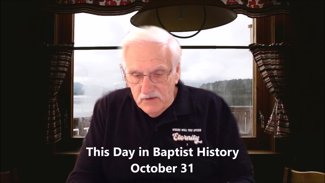 This Day in Baptist History October 31