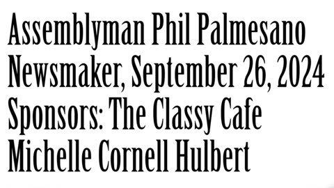Wlea Newsmaker, September 26, 2024, Assemblyman Phil Palmesano