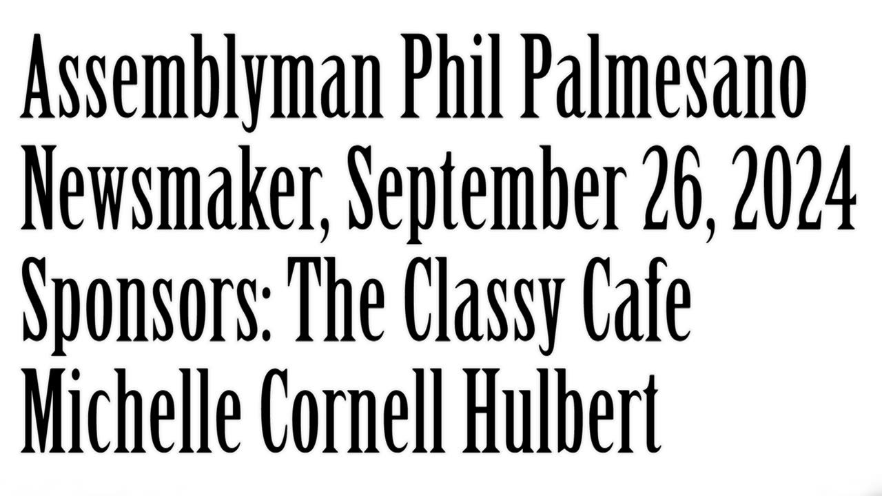 Wlea Newsmaker, September 26, 2024, Assemblyman Phil Palmesano