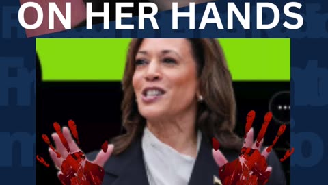 She has BLOOD on her hands! Don't let Kamala's Incompetence take anymore Innocent Lives