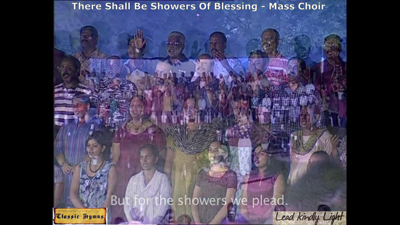 There Shall Be Showers of Blessing - 300 Voice Mass Choir - Classic Hymns " Lead Kindly Light "