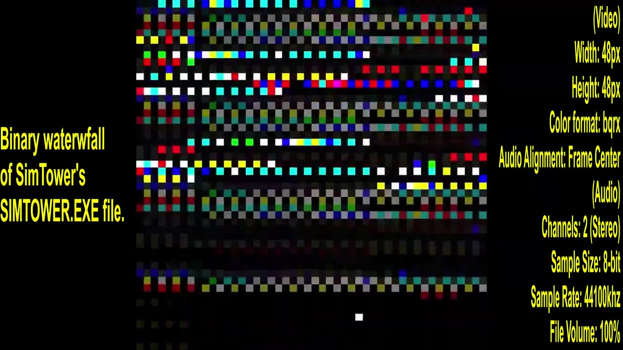 SIMTOWER.EXE but it's a binary waterfall (Channels: 2 (Stereo), Sample Size: 8-bit)
