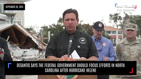 DeSantis Says The Federal Government Should focus Efforts In North Carolina After Hurricane Helene