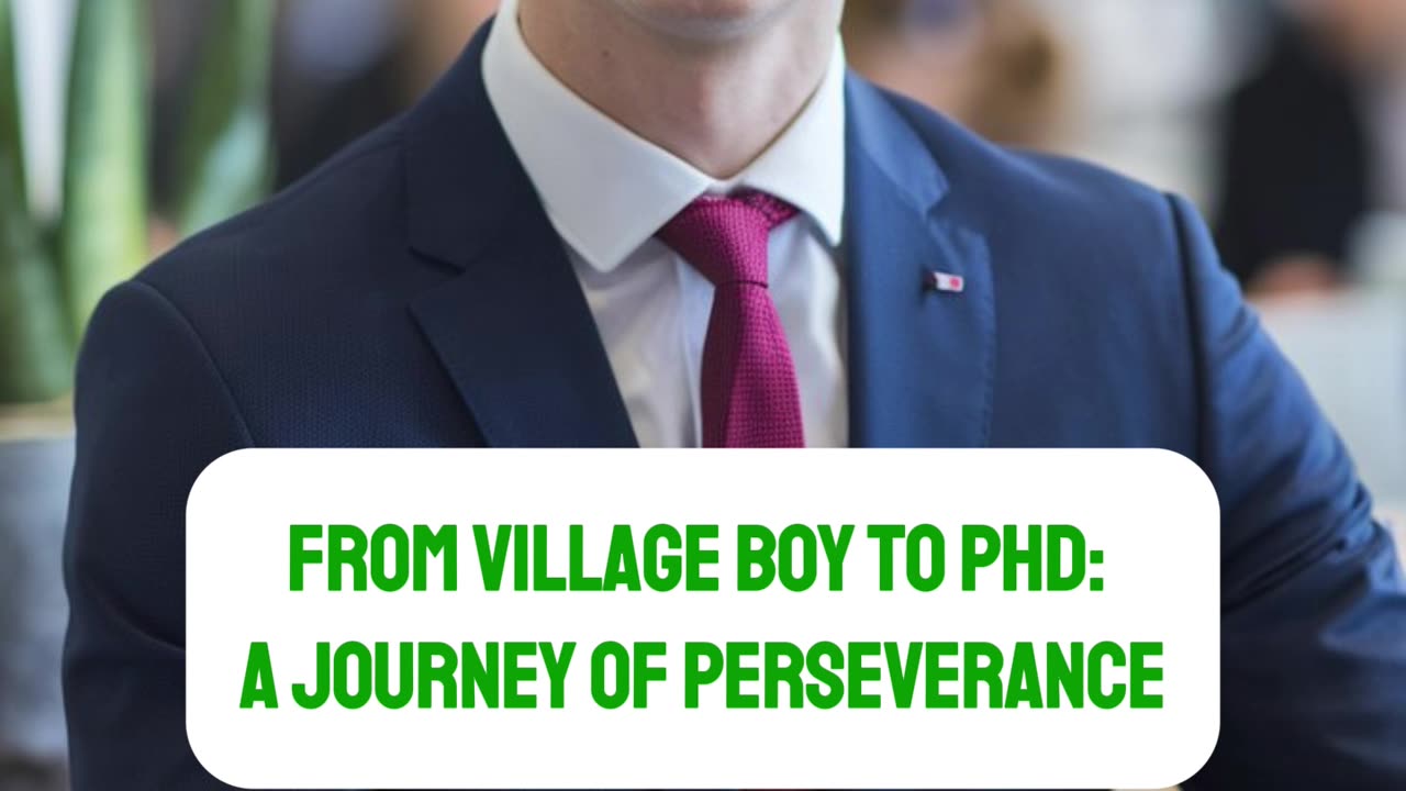 From Village Boy to PHD