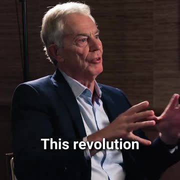 Tony Blair: The Fourth Industrial Revolution Will Transform Society, Economy, and Daily Life