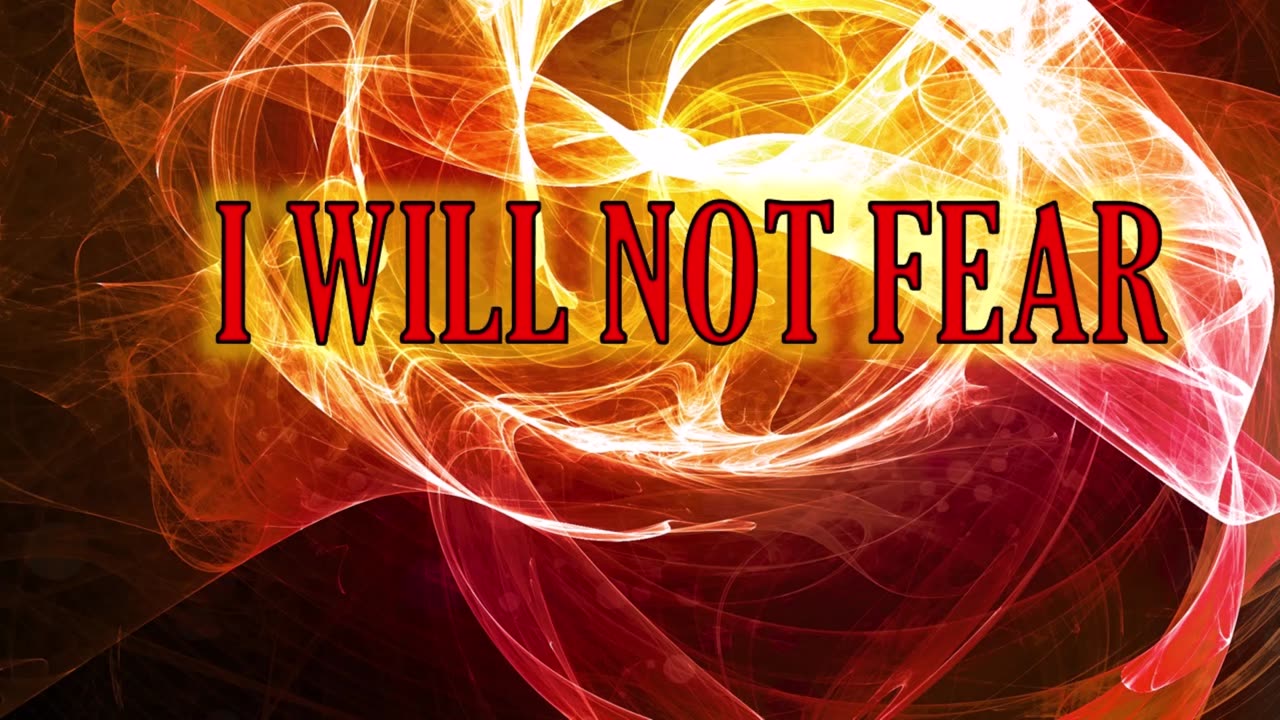 I Will Not Fear (June 23, 2012)