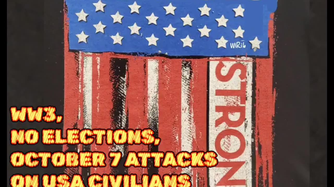 WW3, NO ELECTIONS, OCTOBER 7 ATTACKS ON USA CIVILIANS 8.31.24