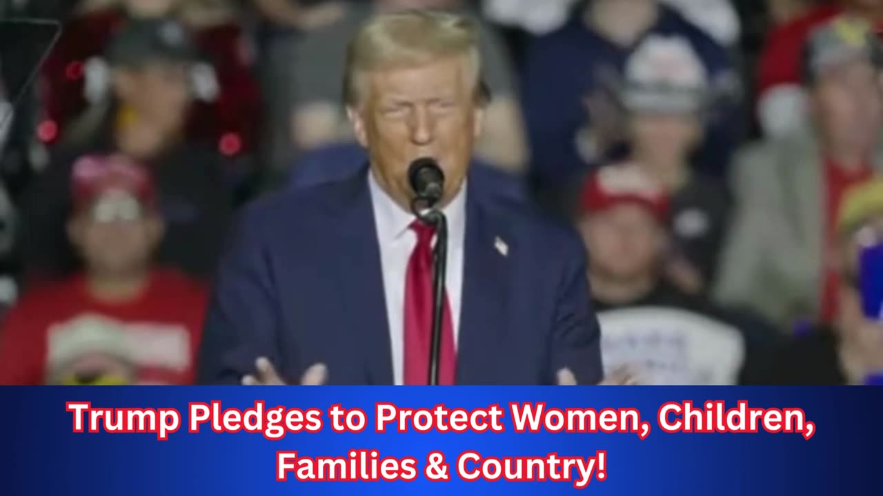 Trump in Allentown Pledges to Protect Women, Children, Families & Country!