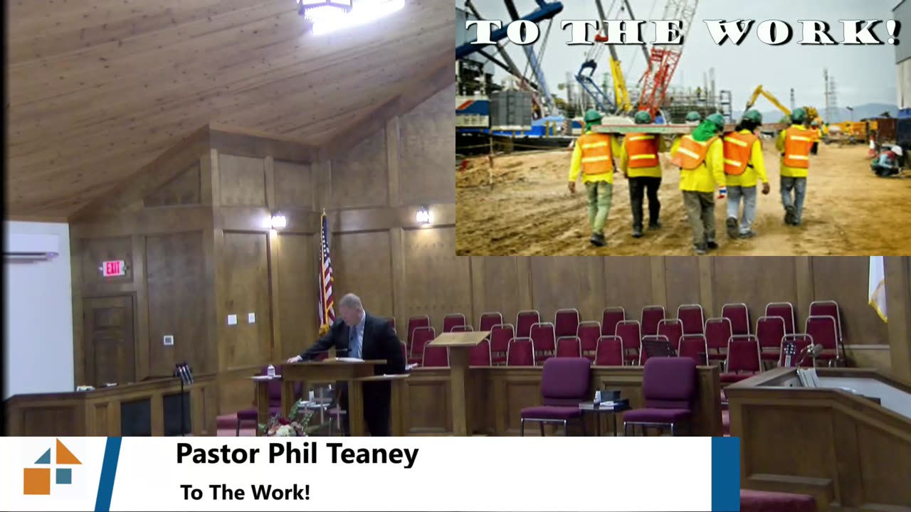 Pastor Phil Teaney // To The Work!