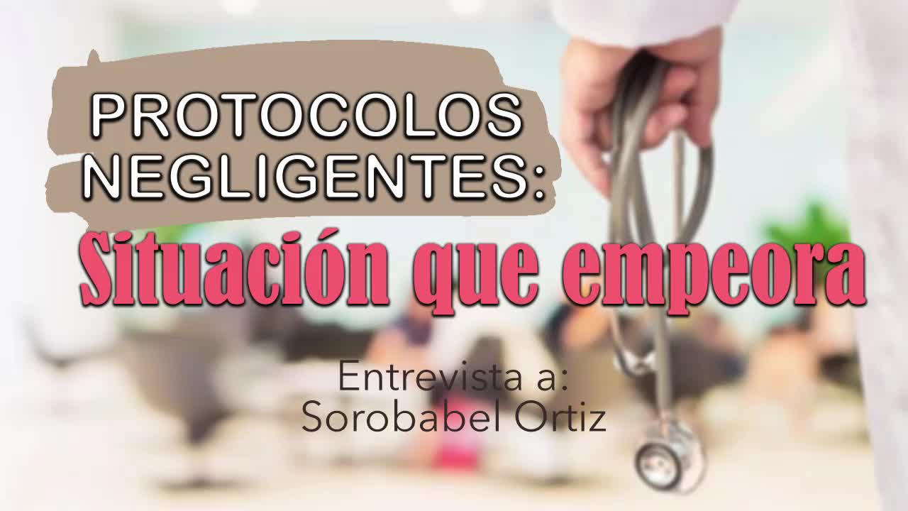 PROTOCOLOS NEGLIGENTES: se siguen aplicando