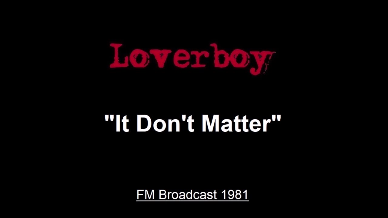 Loverboy - It Don't Matter (Live in Santa Monica, California 1981) FM Broadcast