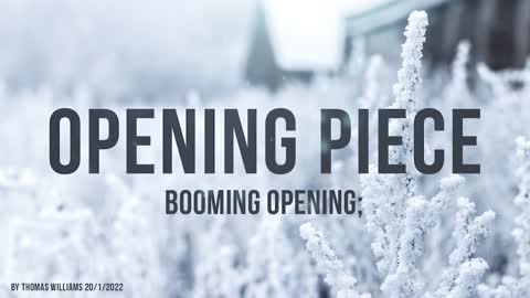 Booming opening;