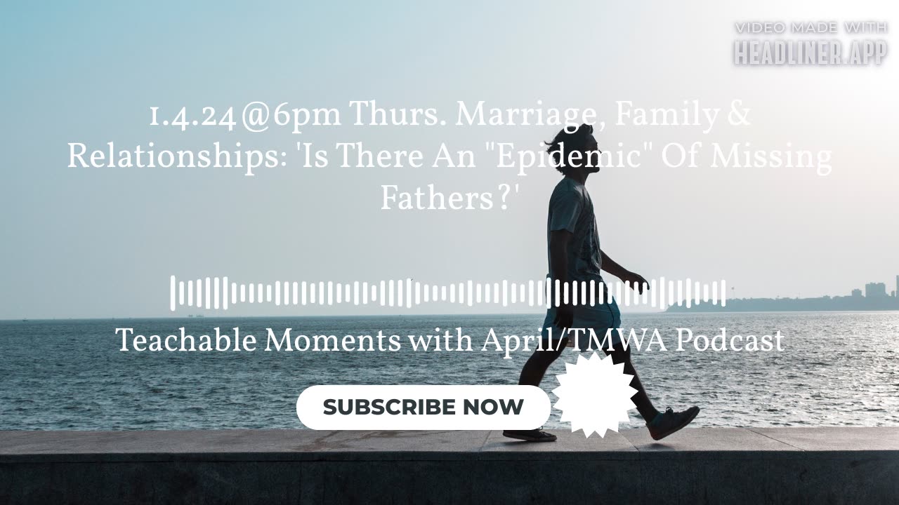 full episode of TMWA Podcast/Is There An Epidemic of Missing Fathers?