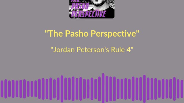 Teaser: Jordan Peterson's Rule 4