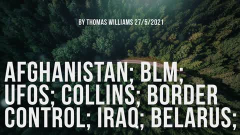 Afghanistan; BLM; UFOs; Collins; Border Control; Iraq; Belarus;