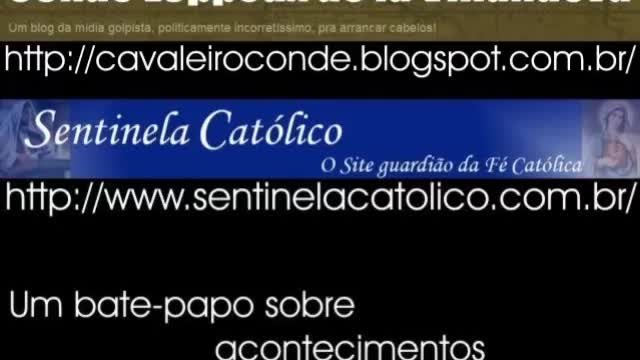 Conde Loppeux de la Villanueva e Sentinela Catolico_ atualidades youtubianas