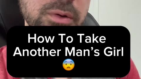 How To Take Another Man’s Girl (1)