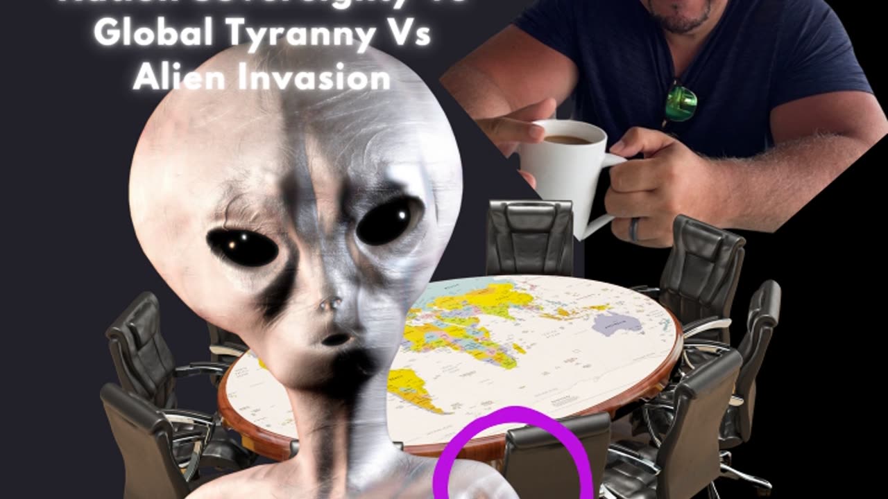 Nation Sovereignty Vs Global Tyranny Vs Alien Invasion