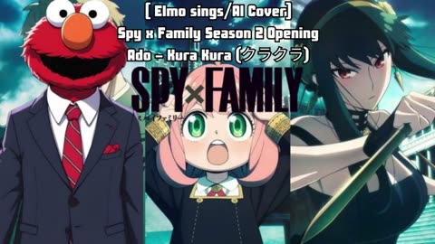 [Elmo sings/AI Cover] Spy x Family Season 2 Opening Ado - Kura Kura (クラクラ)