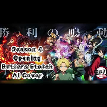 [Butters sings/AI Cover] Kimetsu no Yaiba:Demon Slayer Season 4 Opening Mugen