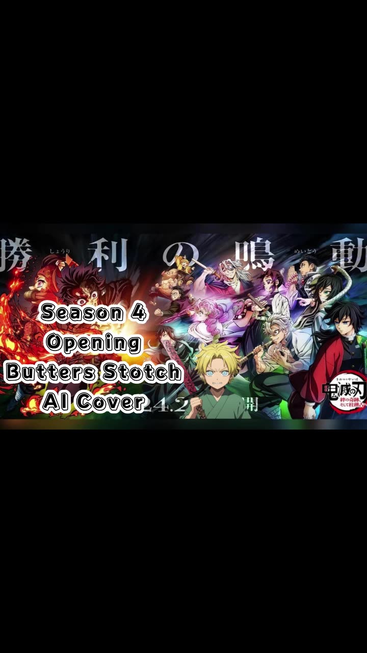 [Butters sings/AI Cover] Kimetsu no Yaiba:Demon Slayer Season 4 Opening ...