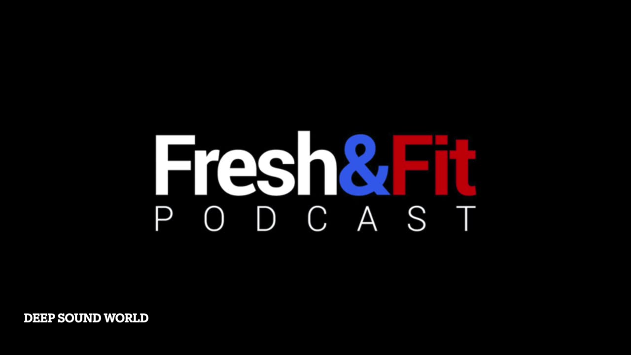 Fresh & Fit Podcast - OG Intro (Sound Effect)