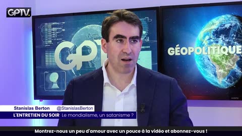 L’ARRIVÉE IMMINENTE DE L’ANTÉCHRIST ? STANISLAS BERTON DÉVOILE LA RELIGION DU MONDIALISME ! | GPTV