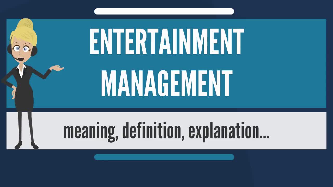 ENTERTAINMENT MANAGEMENT