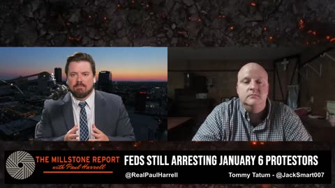 Millstone Report w Paul Harrell_ DOJ STILL Arresting J6ers, Tommy Tatum Witnessed Boyland Murder