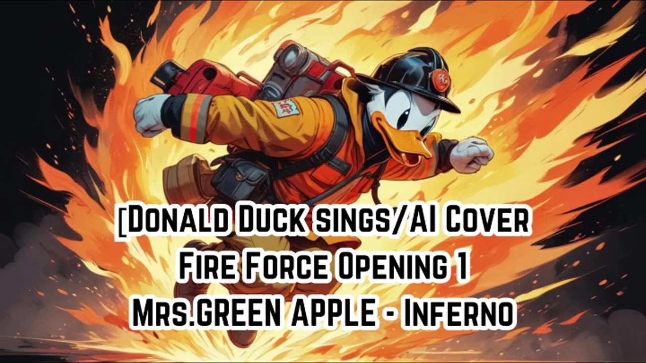 [Donald Duck sings/AI Cover] Fire Force Season 1 Opening 1 Mrs.GREEN APPLE - Inferno (インフェルノ)