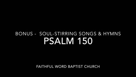 fwbc - psalm 150 KJV song