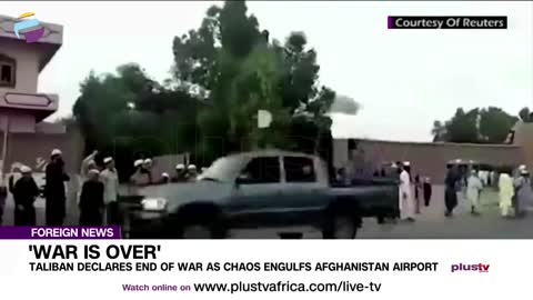 Taliban Declares End Of War As Chaos Engulfs Afghanistan Airport