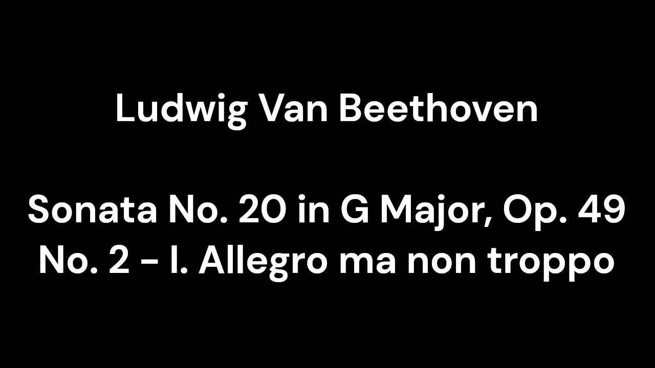 Beethoven - Sonata No. 20 in G Major, Op. 49 No. 2 - I. Allegro ma non troppo