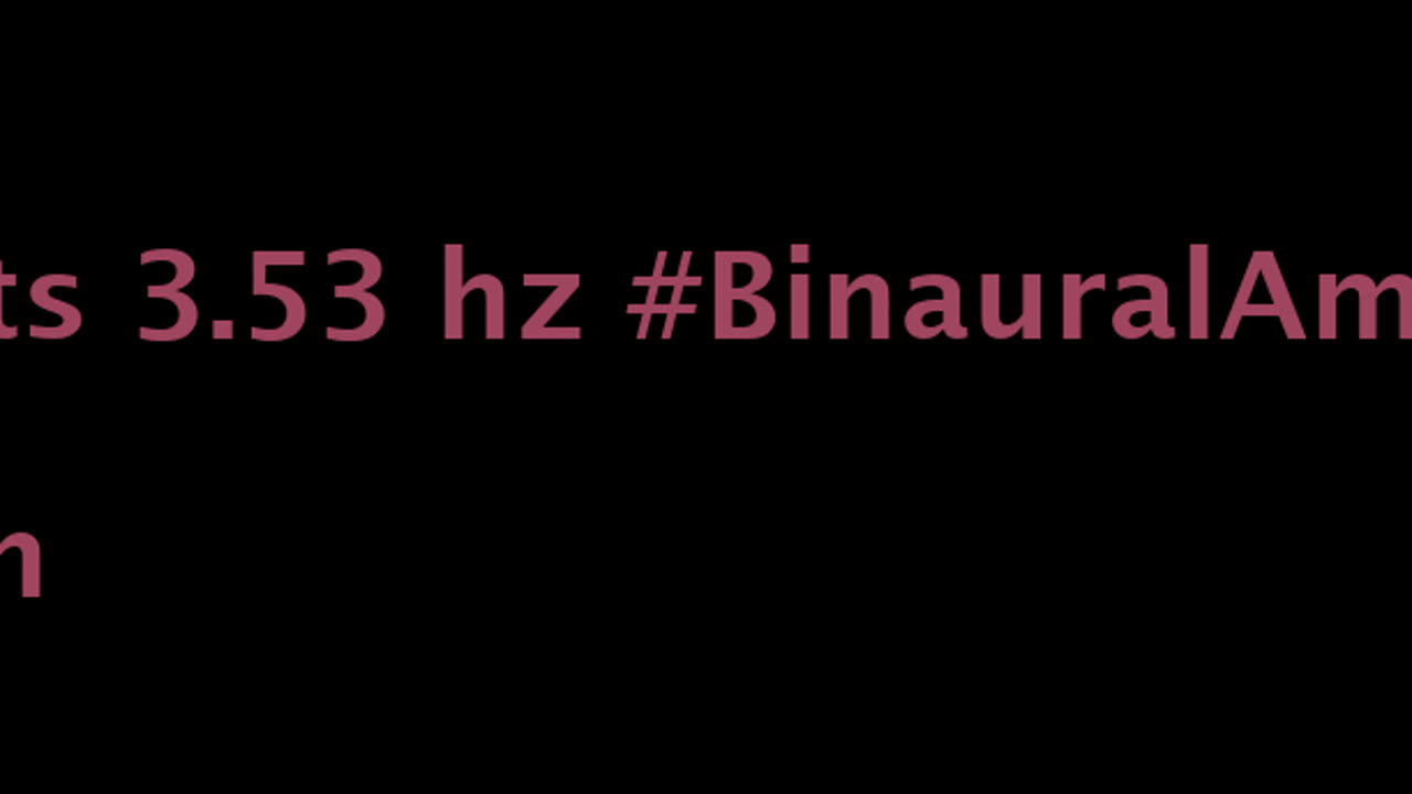 binaural_beats_3.53hz_BinauralSleepInduction SereneBinauralMoods BinauralPeacefulEscape