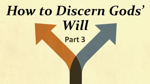 How to Discern Gods Will-Part 3