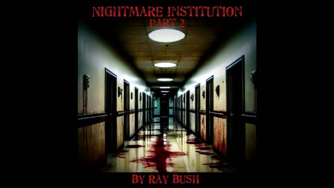 Nightmare Institution | Part 2