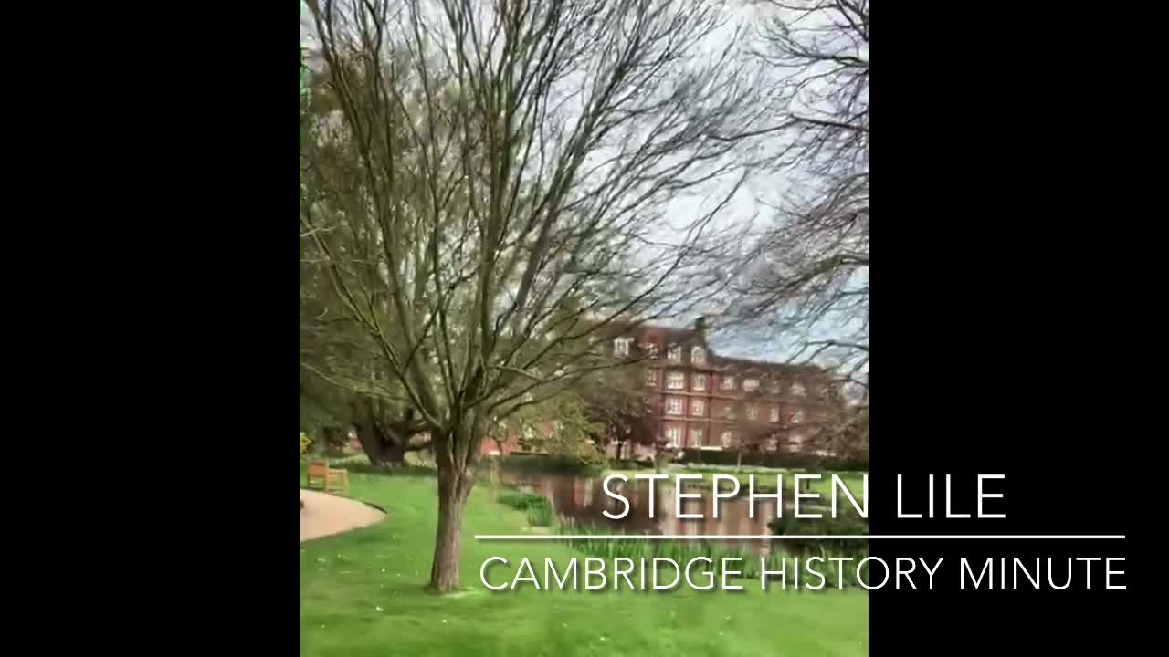 Cambridge History Moments with Steve Lile