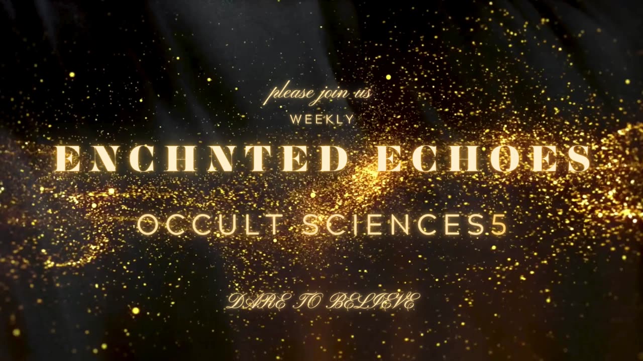 Enchanted Echoes: Occult Sciences.