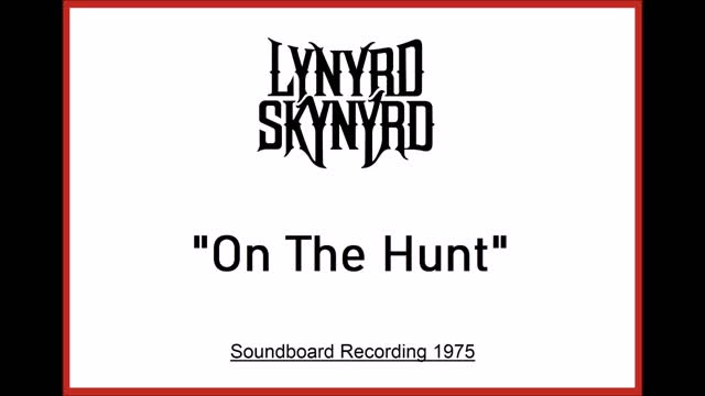 Lynyrd Skynyrd - On The Hunt (Live in San Francisco, California 1975) Soundboard