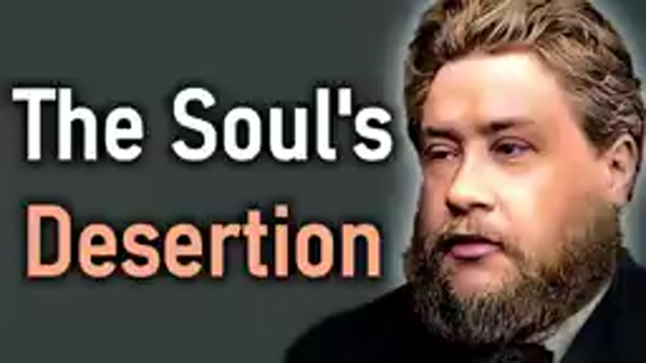 The Soul's Desertion - Charles Spurgeon Audio Sermon (Song of Solomon 5.6)