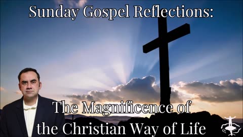 The Magnificence of the Christian Way of Life: 29th Sunday in Ordinary Time-Cycle B