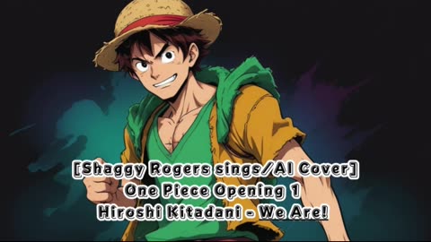 [Shaggy Rogers sings/AI Cover] One Piece Opening 1 Hiroshi Kitadani - We Are!