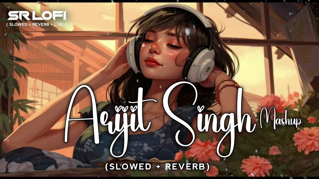 Best Arijit Singh Mashup||. Slowed + Reverb|| Lofi Songs