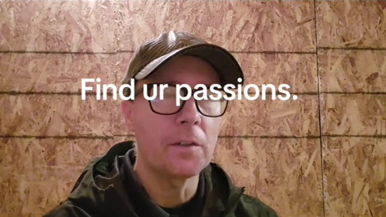 Find your passions.